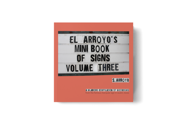 El Arroyo's Mini Book Of Signs